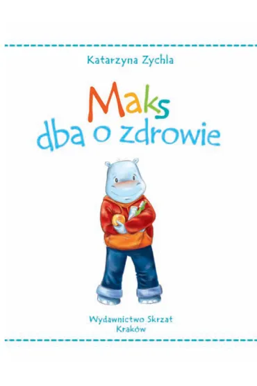 Maks dba o zdrowie - Katarzyna Zychla