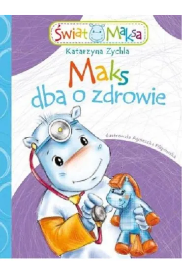 Maks dba o zdrowie - Katarzyna Zychla