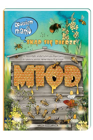 Opowiem ci, mamo, sk�d si� bierze mi�d - Katarzyna Bajerowicz, Marcin Brykczy�ski