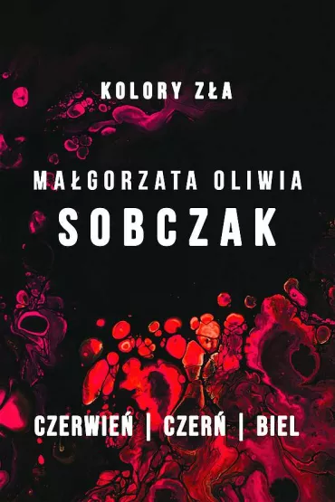 Pakiet Kolory z�a: Czerwie�, Czer�, Biel - Ma�gorzata Oliwia Sobczak
