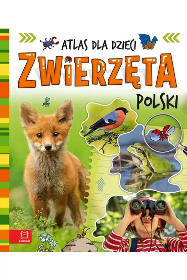 Zwierz�ta Polski Atlas dla dzieci - Joanna Kuryjak