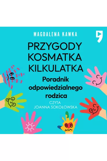 Audiobook Przygody Kosmatka kilkulatka. Poradnik odpowiedzialnego rodzica mp3 - Magdalena Kawka