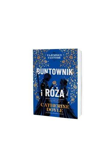 Buntownik i r�a. Tajemnice Fantome. Tom 2 - Catherine Doyle