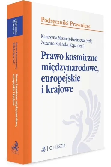 Prawo kosmiczne mi�dzynarodowe, europejskie i krajowe - Katarzyna Myszona-Kostrzewa, Zuzanna Kuli�ska-K�pa