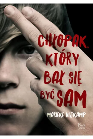 Ch�opak kt�ry ba� si� by� sam - Marieke Nijkamp
