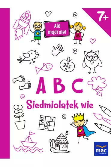 Abc siedmiolatek wie ale m�drale