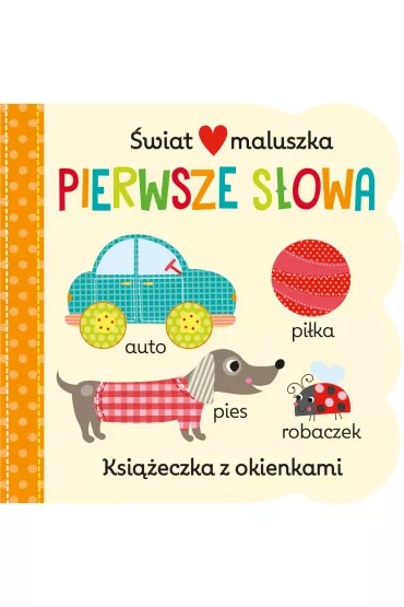 Pierwsze s�owa. �wiat maluszka. Ksi��eczka z okienkami - Martina Hogan