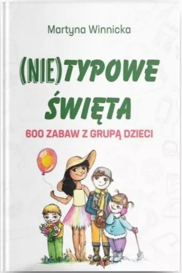 (Nie)typowe �wi�ta. 600 zabaw z grup� dzieci - Martyna  Winnicka