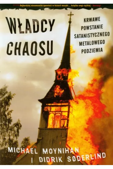 W�adcy chaosu. Krwawe powstanie satanistycznego metalowego podziemia - Michael Moynihan, Soderlind Didrik