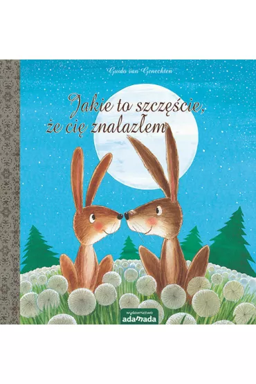 Jakie to szcz�cie, �e ci� znalaz�em * - Guido van Genechten