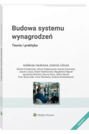 Budowa systemu wynagrodze�. Teoria i praktyka - Joanna Liksza