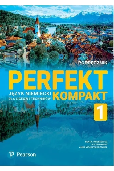 Perfekt Kompakt 1. Podr�cznik z kodem do platformy cyfrowej - Anna Wojdat-Niklewska, Beata Jaroszewicz, Jan Szurmant