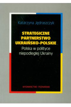 Strategiczne partnerstwo ukraisko-polskie