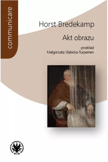Akt obrazu - Horst Bredekamp
