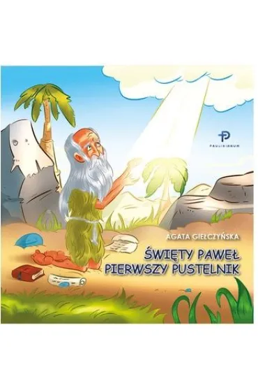 �w. Pawe�. Pierwszy Pustelnik - Agata Gie�czy�ska