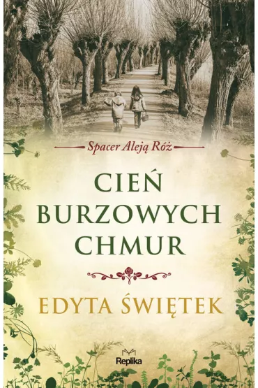 Cie� burzowych chmur. Spacer Alej� R�. Tom 1 - Edyta �wi�tek