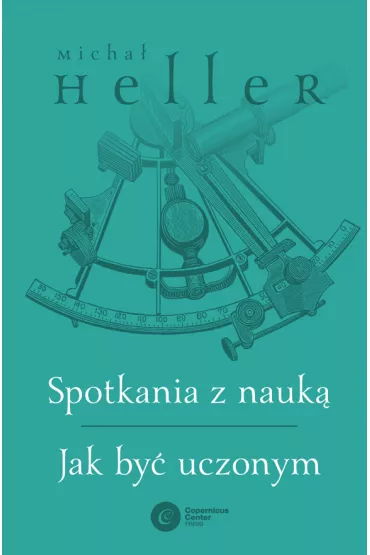 Spotkania z nauk�. Jak by� uczonym - Micha� Heller