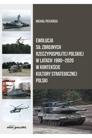 Ewolucja Si� Zbrojnych RP w latach 1990-2020 - Micha� Piekarski