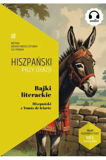 Bajki literackie. Hiszpaski z Toms de Iriarte - Frank Ilya, Toms de Iriarte