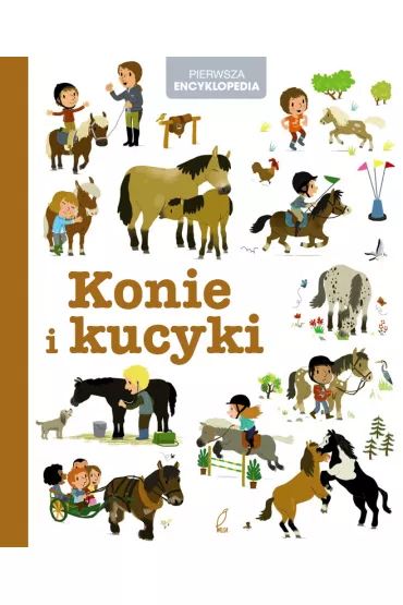 Konie i kucyki. Pierwsza encyklopedia