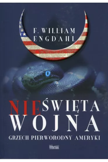 Nie�wi�ta wojna. Grzech pierworodny Ameryki - William F Engdahl