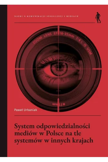System odpowiedzialno�ci medi�w w Polsce na tle system�w w innych krajach - Pawe� Urbaniak
