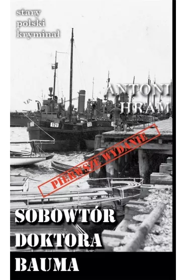 Stary polski krymina� Tom 12 Sobowt�r doktora Bauma - Antoni Hram