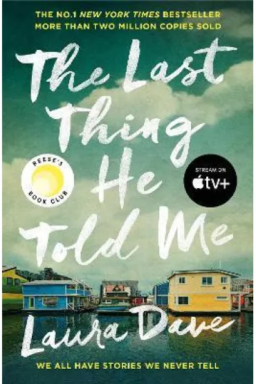 The Last Thing He Told Me. 2023 ed - Dave Laura