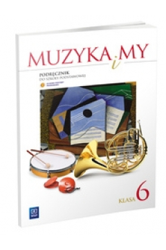 Muzyka SP KL 6. Podrcznik Muzyka i my (2014)