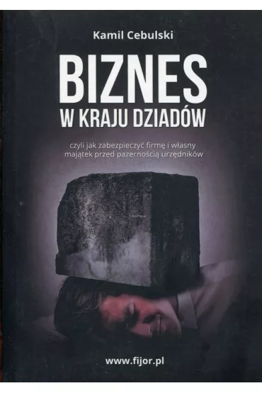 Biznes w kraju dziad�w - Kamil Cebulski