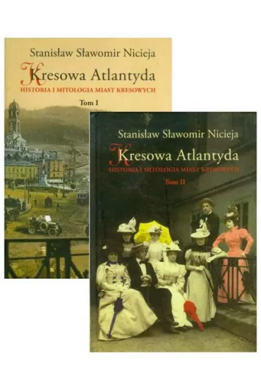 Kresowa Atlantyda. Tomy 1-2 - Stanis�aw S�awomir Nicieja