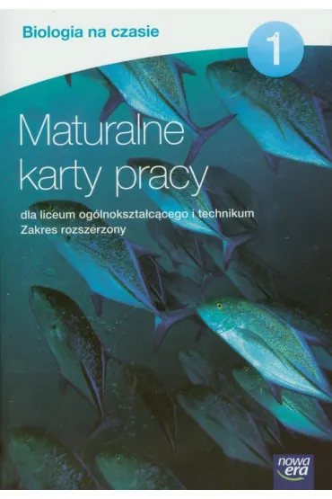 Biologia na czasie 1. Maturalne karty pracy dla liceum og�lnokszta�c�cego i technikum. Zakres rozszerzony. Szko�y ponadgimnazjalne - Alina Nowakowska, El�bieta Komosa, Iwona P�usa