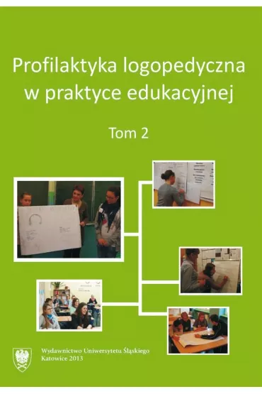 Profilaktyka logopedyczna w praktyce edu. T.2 - Katarzyna W�sierska, Natalia  Mo�ko