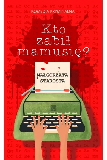 Kto zabi mamusi? - Magorzata Starosta