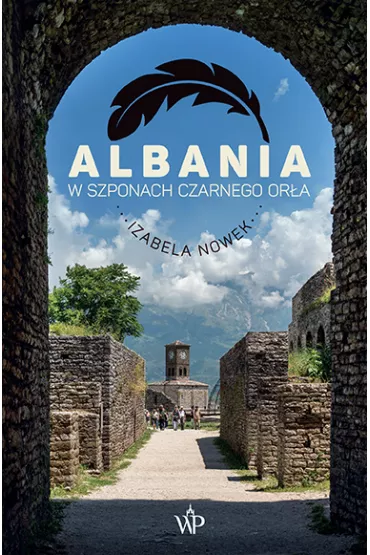 Albania W szponach czarnego or�a - Izabela  Nowek
