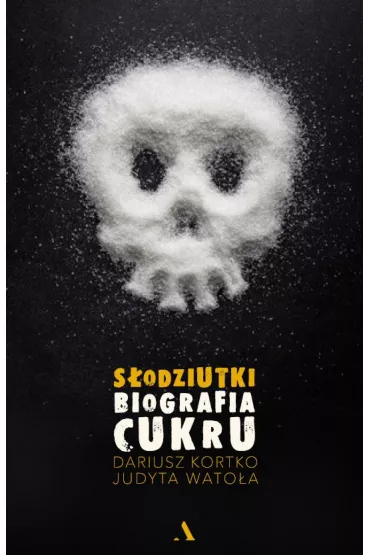 S�odziutki. Biografia cukru