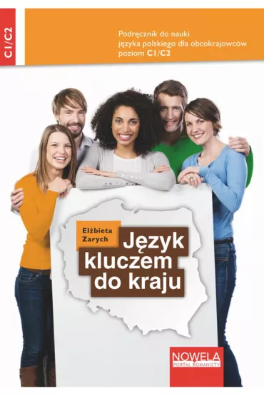 J�zyk kluczem do kraju J�zyk polski dla obcokrajowc�w C1/C2 - El�bieta Zarych