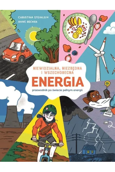 Energia Niewidzialna niezb�dna i wszechobecna - Christina Steinlein, Anne Becker