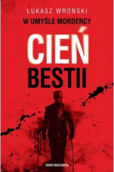 W umy�le mordercy. Cie� bestii - �ukasz Wro�ski