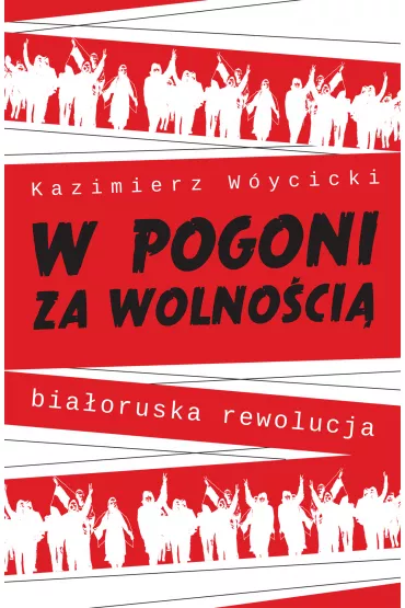 eBook W pogoni za wolno�ci�. Bia�oruska rewolucja mobi epub - Kazimierz W�ycicki
