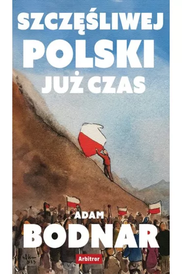Szcz�sliwej Polski ju� czas - Adam Bodnar