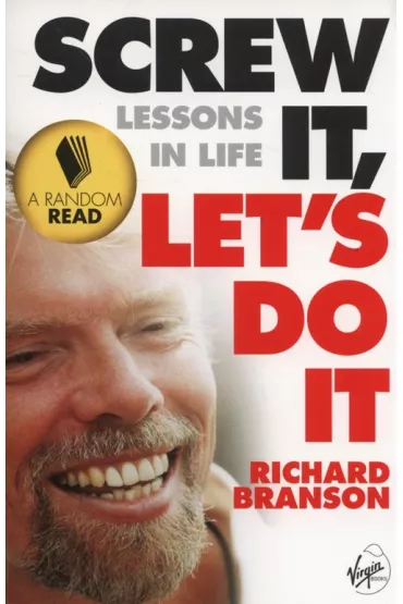 Screw It Let's Do It Lessons In Life - Richard Branson