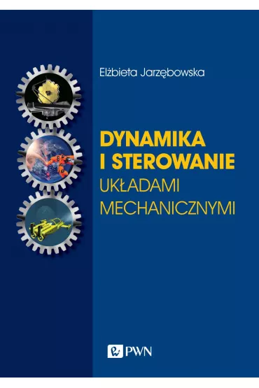Dynamika i sterowanie uk�adami mechanicznymi - El�bieta Jarz�bowska