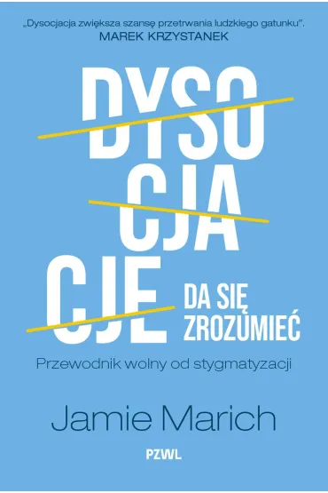 Dysocjacje da si� zrozumie�. Przewodnik wolny od stygmatyzacji - Jamie  Marich