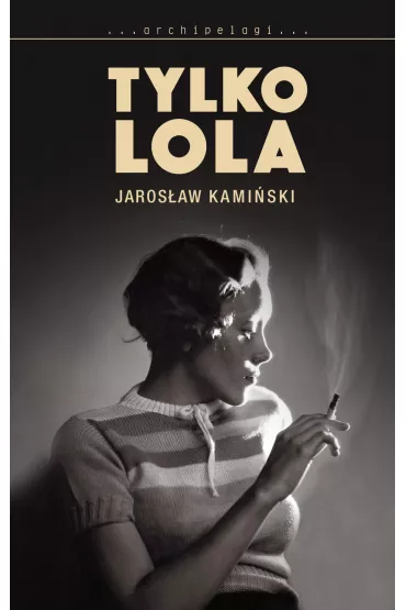 Tylko lola - Jaros�aw Kami�ski