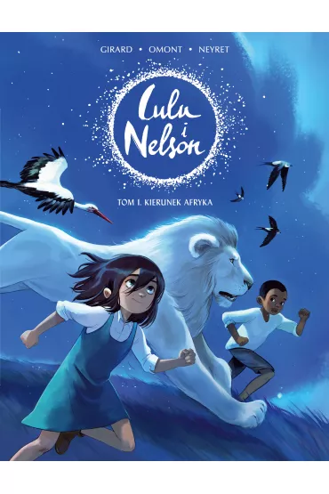 Kierunek Afryka. Lulu i Nelson. Tom 1 - Charlotte Girard, Jean-Marie Omont