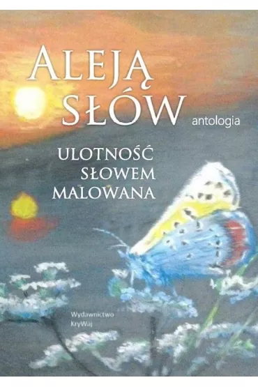 Alej� s��w. Ulotno�� s�owem malowana