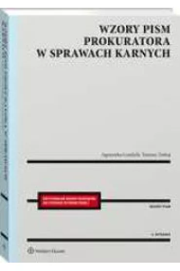 Wzory pism prokuratora w sprawach karnych (wyd. 2/2021) - Agnieszka Go�dzik, Tomasz  Tutkaj