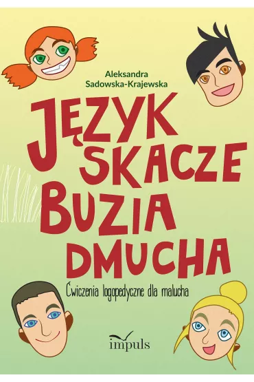 J�zyk skacze, buzia dmucha. �wiczenia logopedyczne - Aleksandra  Sadowska-Krajewska