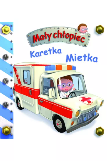 Karetka Mietka. Ma�y ch�opiec - Emilie Beaumont, Nathalie Belineau, Alexis Nesme